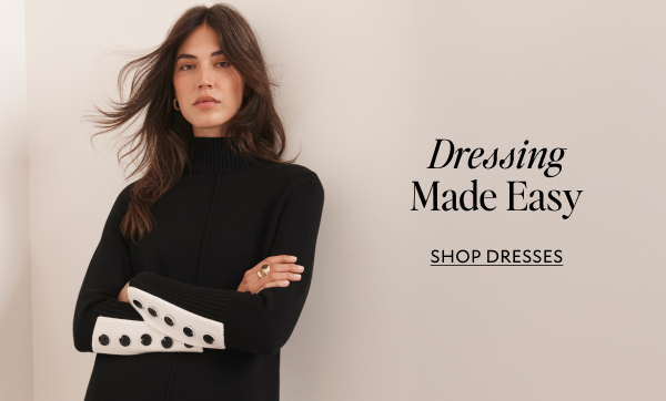Daily Dressing. SHOP DRESSES.
