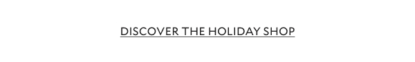 DISCOVER THE HOLIDAY SHOP