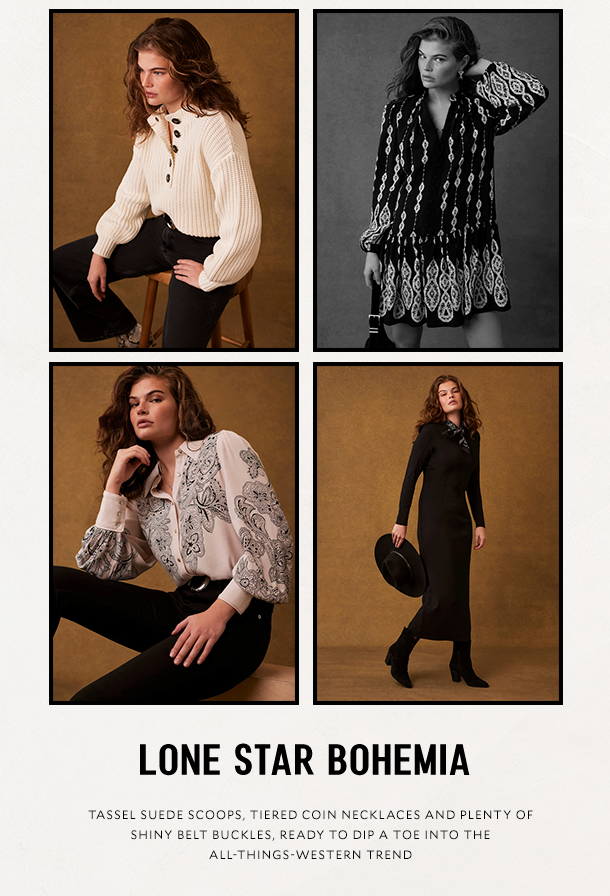 LONE STAR BOHEMIA. TASSEL SUEDE SCOOPS, TIERED NECKLACES AND PLENTY OF SHINY BELT BUCKLES, READY TO DIP A TOE INTO THE ALL-THINGS-WESTERN-TREND