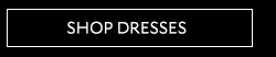 SHOP DRESSES