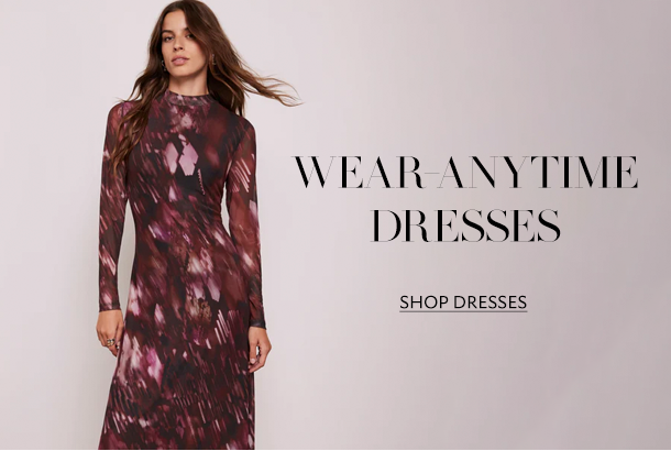 WEAR-ANYTIME DRESSES. SHOP DRESSES. 