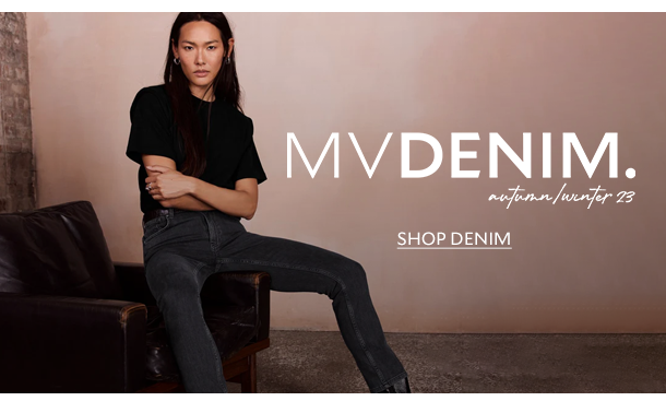  MVDENIM. Autumn/winter 23. SHOP DENIM. 