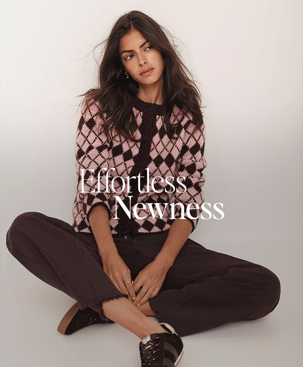EFFORTLESS NEWNESS