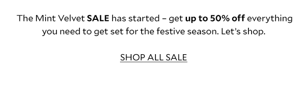 The Mint Velvet SALE has started – get up to 50% off everything you need to get set for the festive season. Let’s shop.