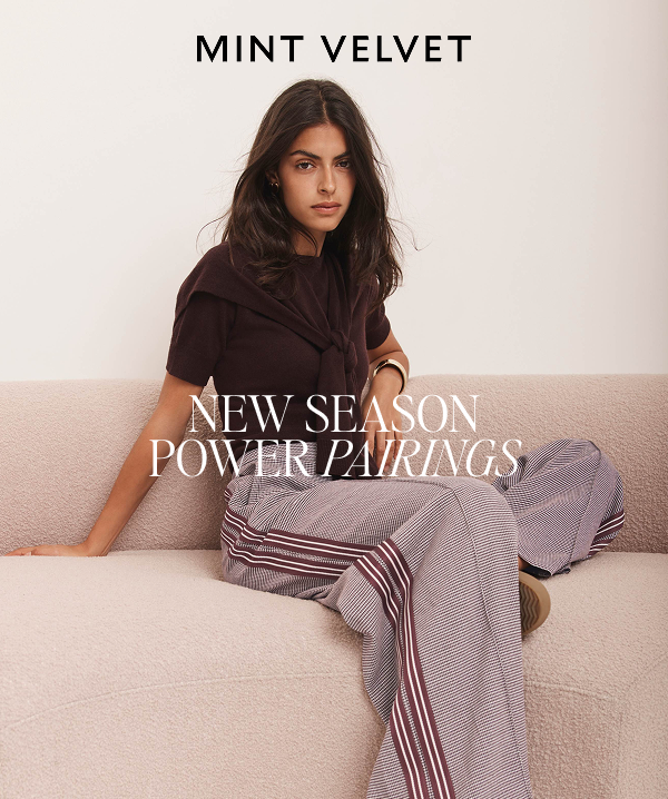 MINT VELVET. NEW SEASON POWER PAIRINGS.