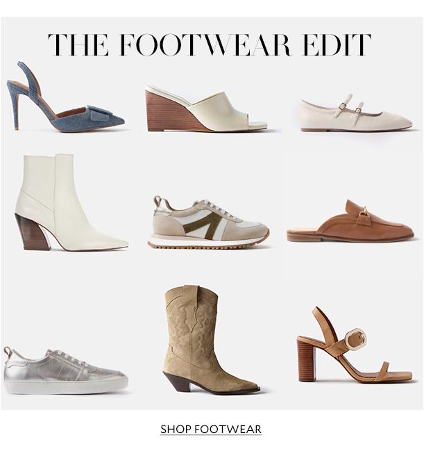  THE FOOTWEAR EDIT. SHOP FOOTWEAR. 