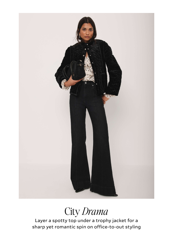 City Drama. Layer a spotty top under a trophy jacket for a sharp yet romantic spin on office-to-out styling