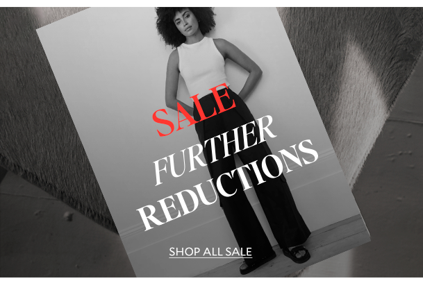 SALE FURTHER REDUCTIONS. SHOP ALL SALE. 