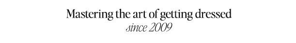 Mastering the art of getting dressed since 2009.