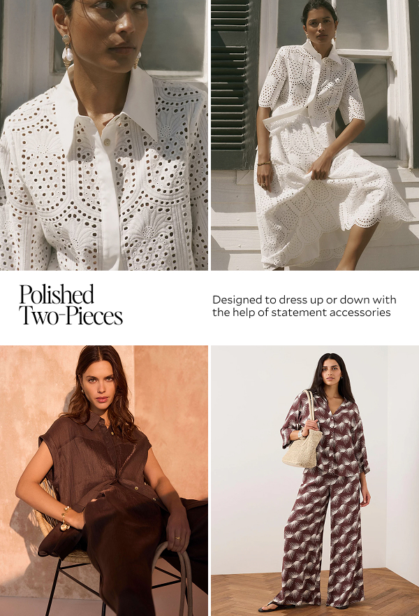 POLISHED TWO-PIECES. Designed to dress up or down with the help of statement accessories