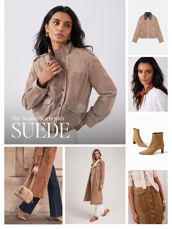 THE SEASON STARTS WITH SUEDE. SUEDE