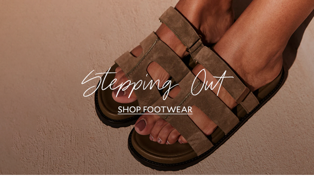 Stepping Out. SHOP FOOTWEAR. 