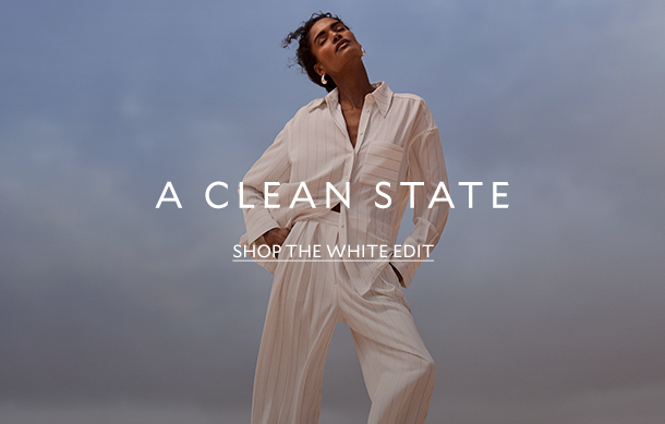 A CLEAN SLATE. SHOP THE WHITE EDIT. 