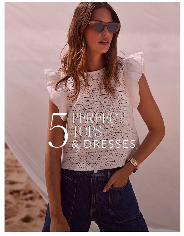  5 PERFECT TOPS & DRESSES.