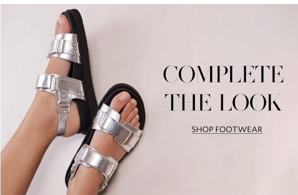 COMPLETE THE LOOK. SHOP FOOTWEAR. 