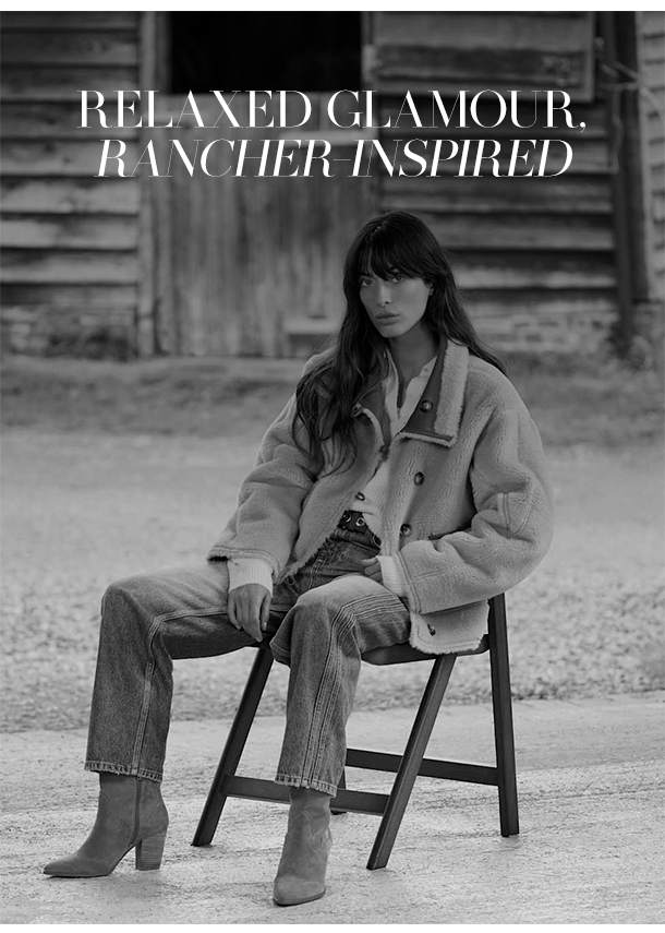 RELAXED GLAMOUR, RANCHER-INSPIRED