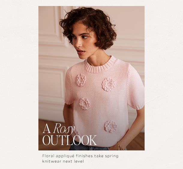 A Rosy OUTLOOK. Floral appliqué finishes take spring knitwear next level. 