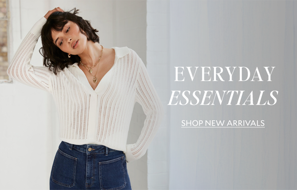 EVERYDAY ESSENTIALS SHOP NEW ARRIVALS