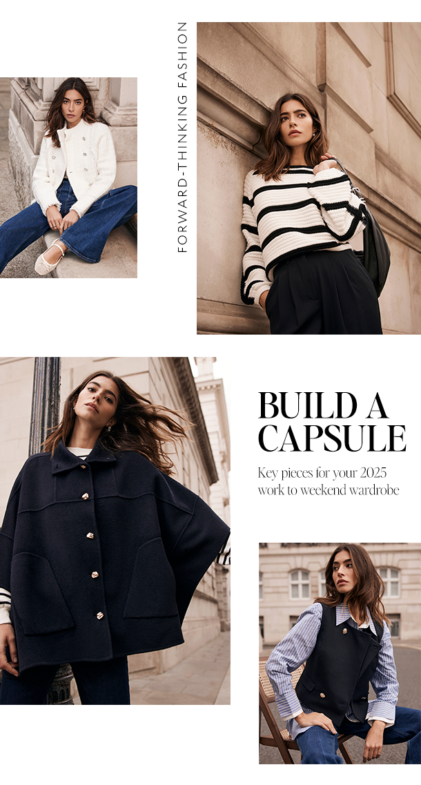 BUILD A CAPSULE    Key pieces for your 2025 work to weekend wardrobe 