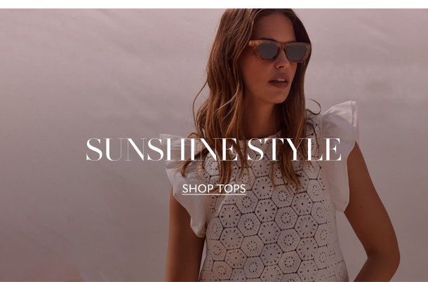 SUNSHINE STYLE. SHOP TOPS. 