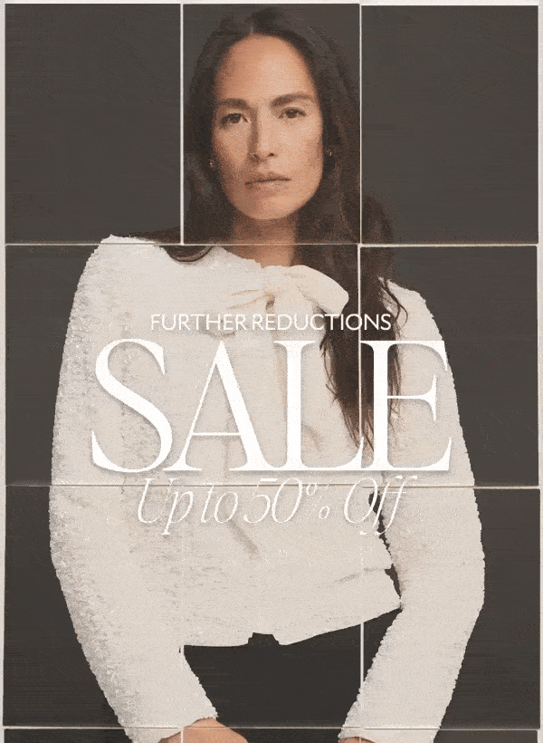 FURTHER REDUCTIONS SALE UP TO 50% OFF