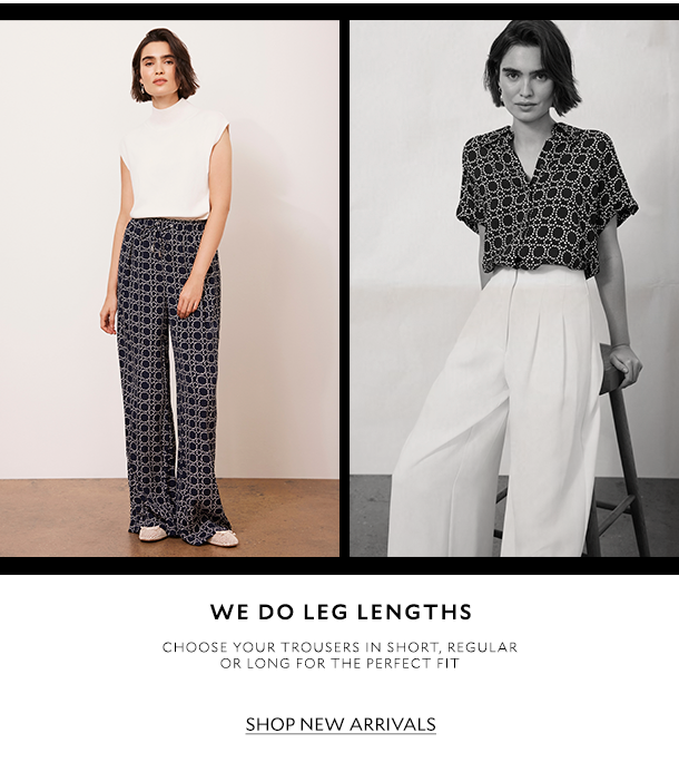 WE DO LEG LENGTHS    Choose your trousers in Short, Regular or Long leg lengths for the perfect fit 