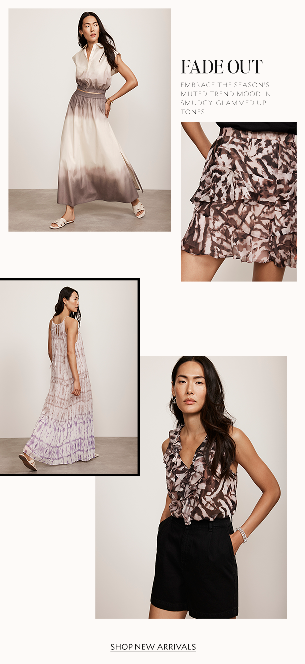 FADE OUT. EMBRACE THE SEASON'S MUTED TREND MOOD IN SMUDGY, GLAMMED UP TONES. SHOP NEW ARRIVALS. 