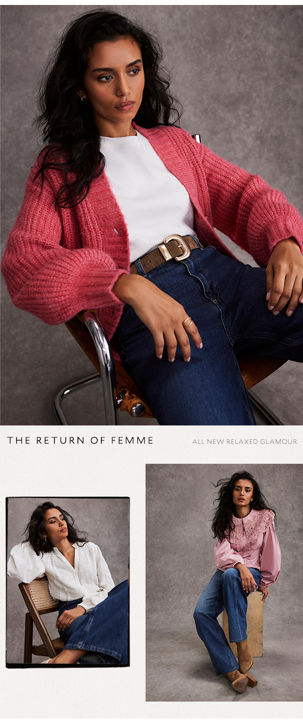 THE RETURN OF FEMME    ALL NEW RELAXED GLAMOUR 