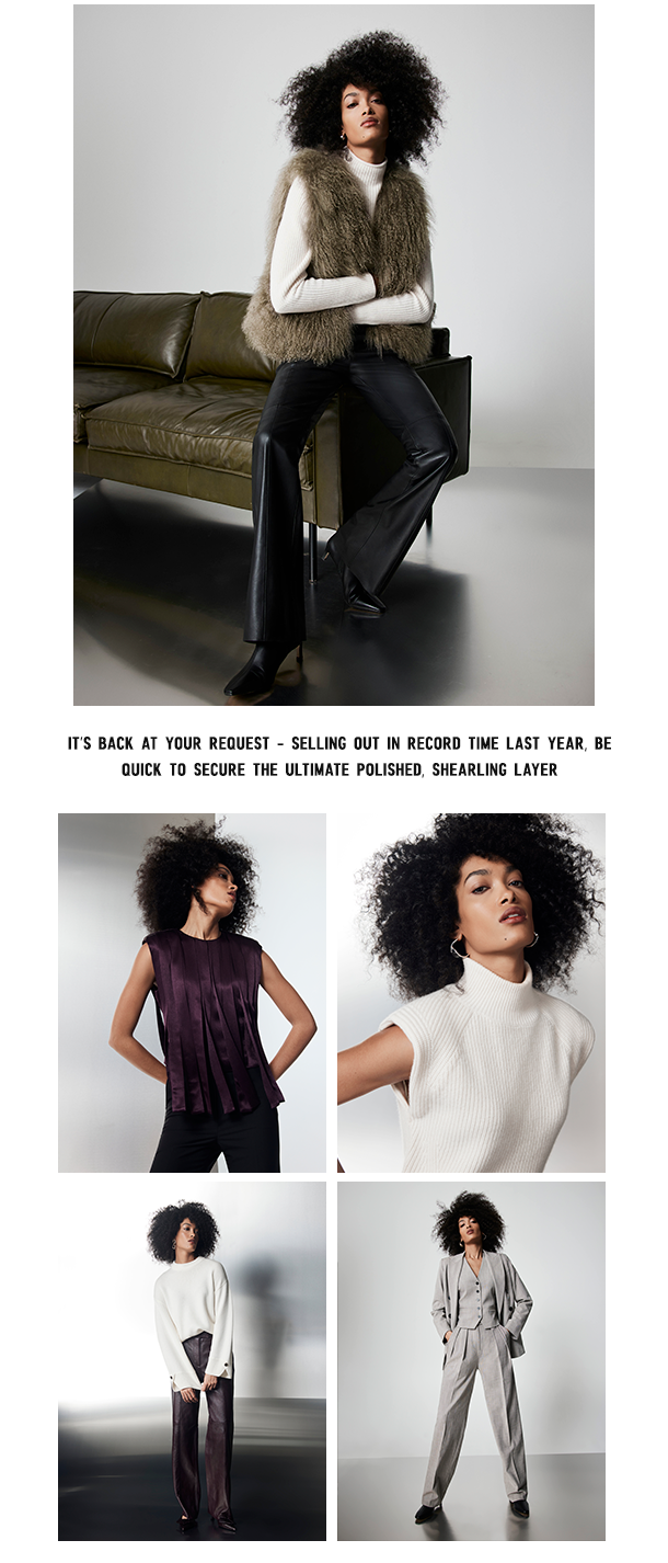 IT'S BACK AT YOUR REQUEST - SELLING OUT IN RECORD TIME LAST YEAR, BE QUICK TO SECURE THE ULTIMATE POLISHED, SHEARING LAYER. 