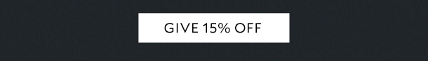 GIVE 15% OFF