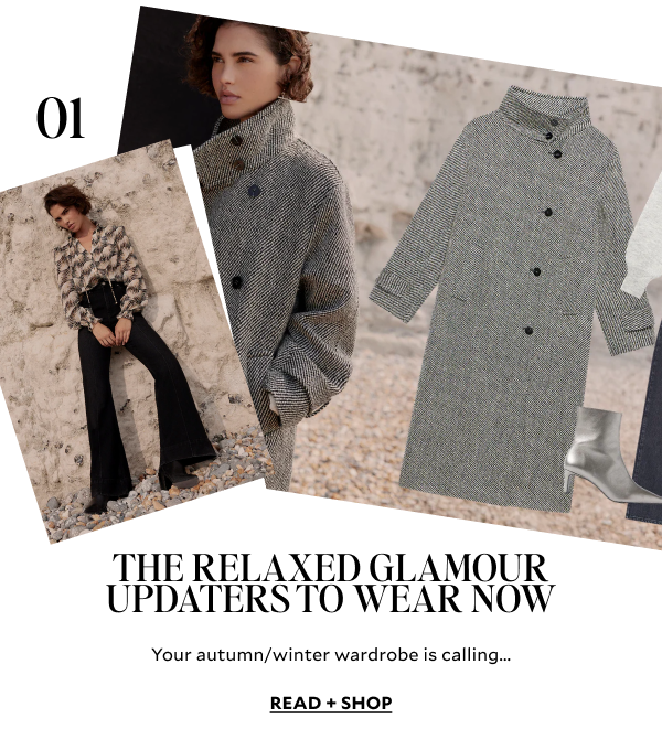 THE RELAXED GLAMOUR UPDATERS TO WEAR NOW. Your autumn/winter wardrobe is calling...