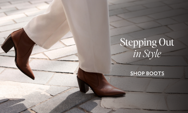 Stepping out in style.   SHOP BOOTS