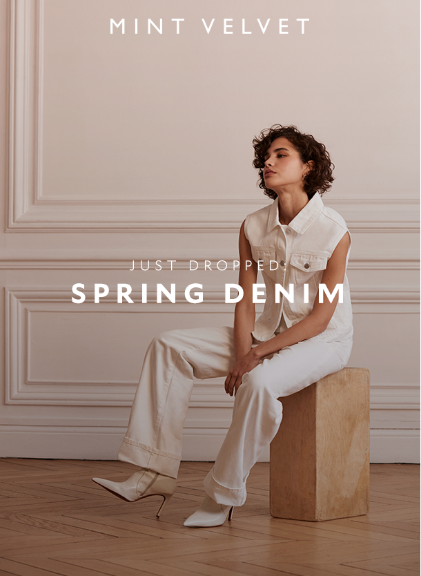 MINT VELVET. JUST DROPPED: SPRING DENIM