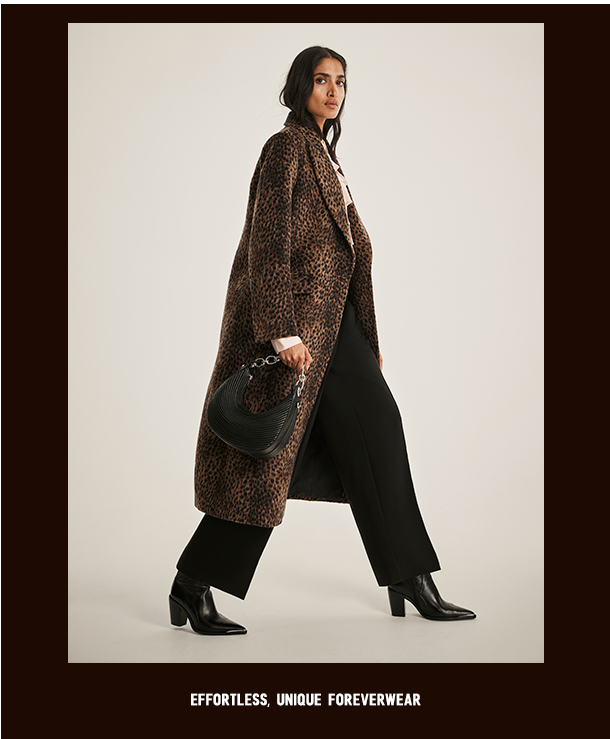 EFFORTLESS, UNIQUE FOREVERWEAR. 