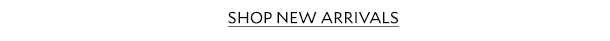 SHOP NEW ARRIVALS