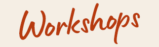 Workshops