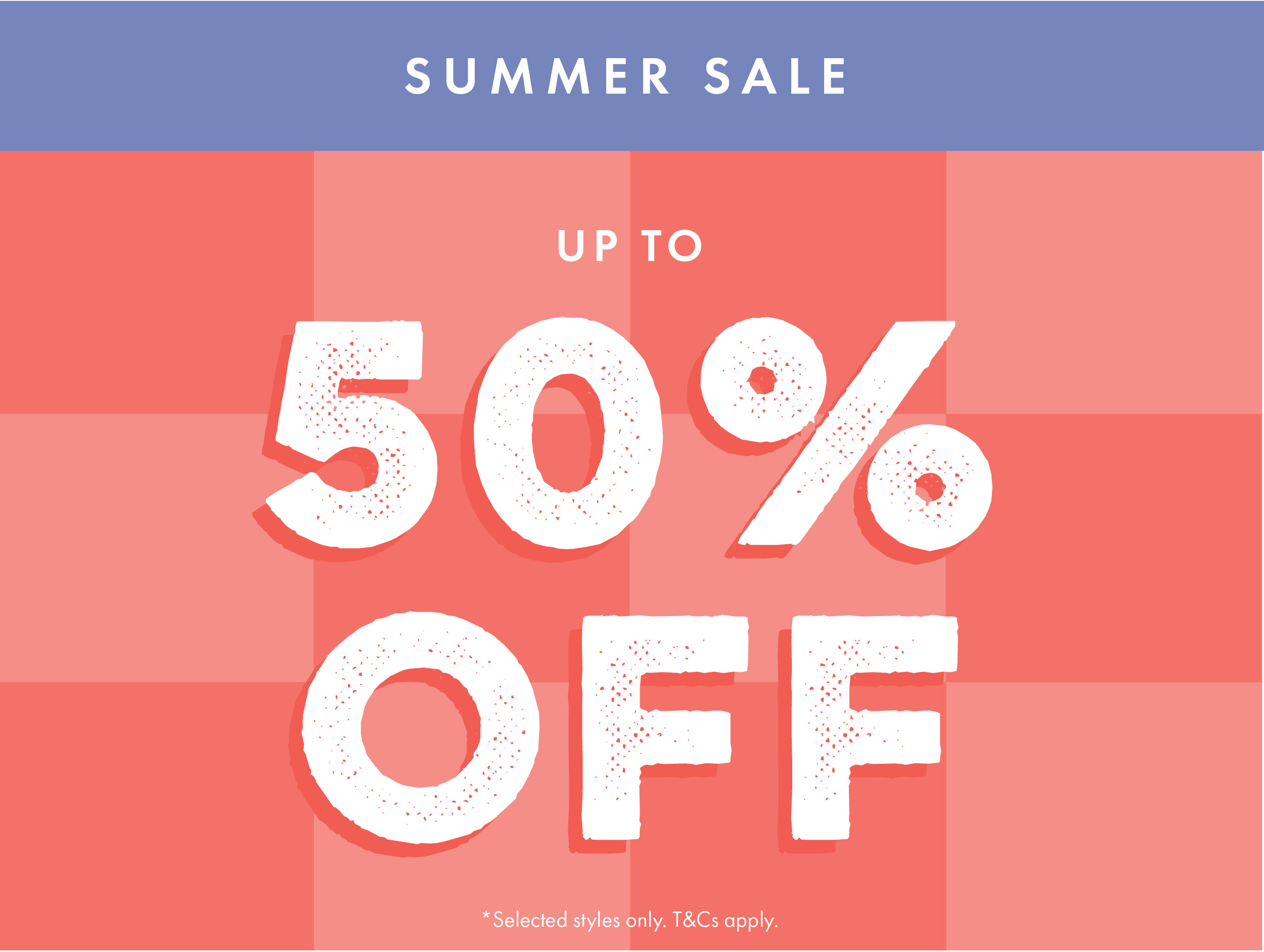 UP TO 50% OFF SALE