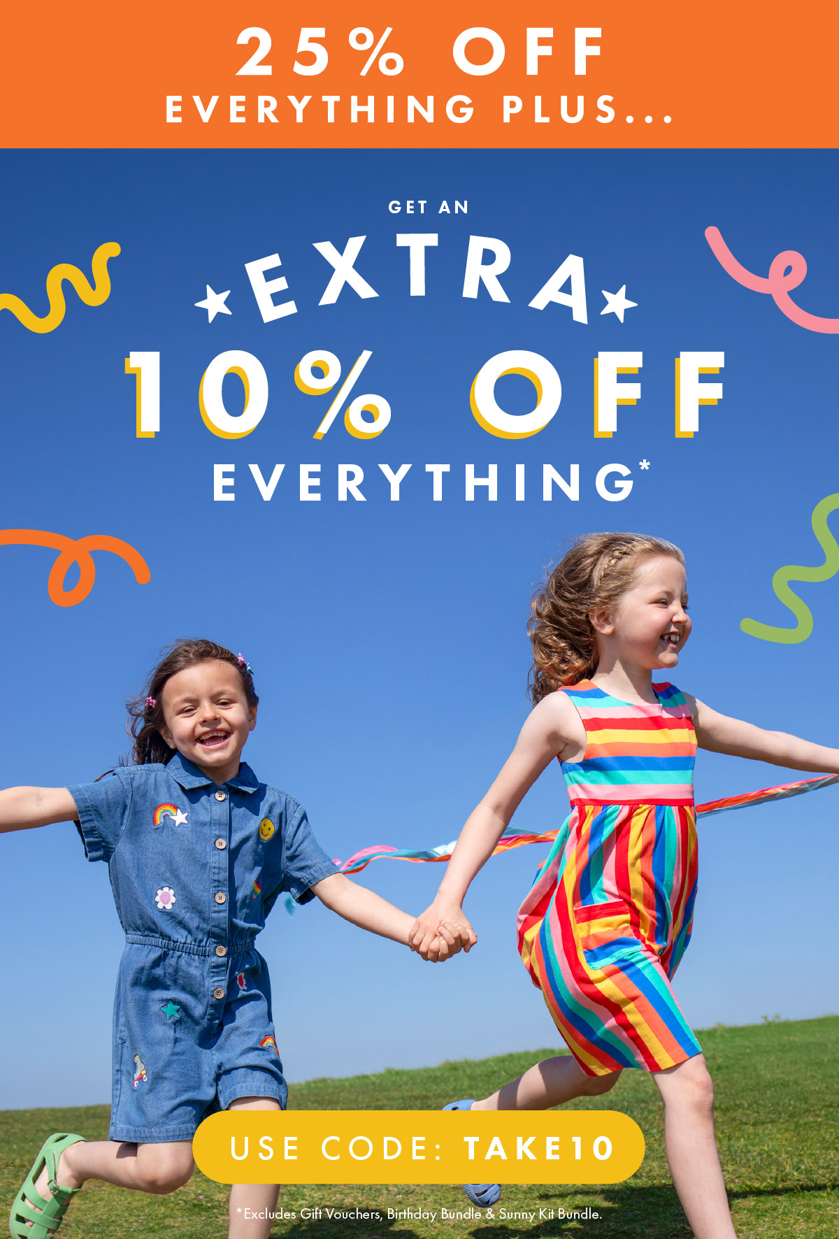 AT LEAST 25% OFF EVERYTHING + EXTRA 10% OFF