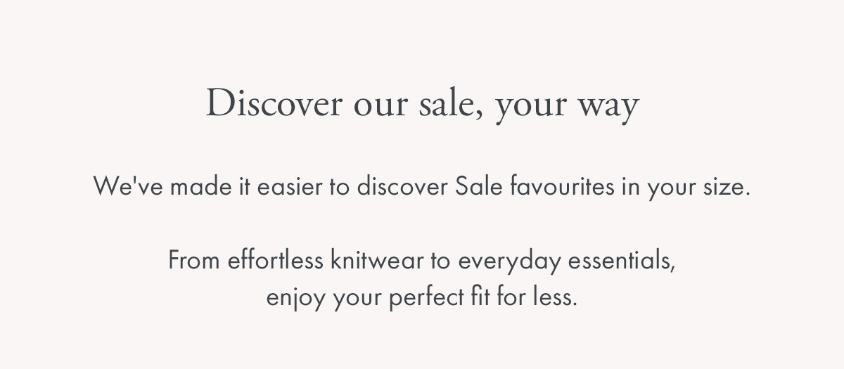 Discover our sale, your way