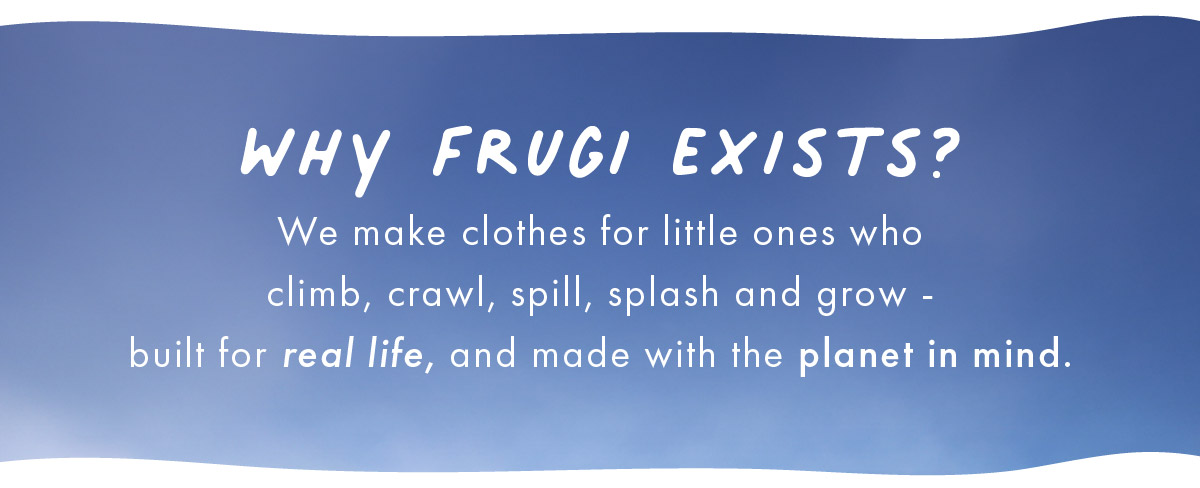 Why Frugi exists?