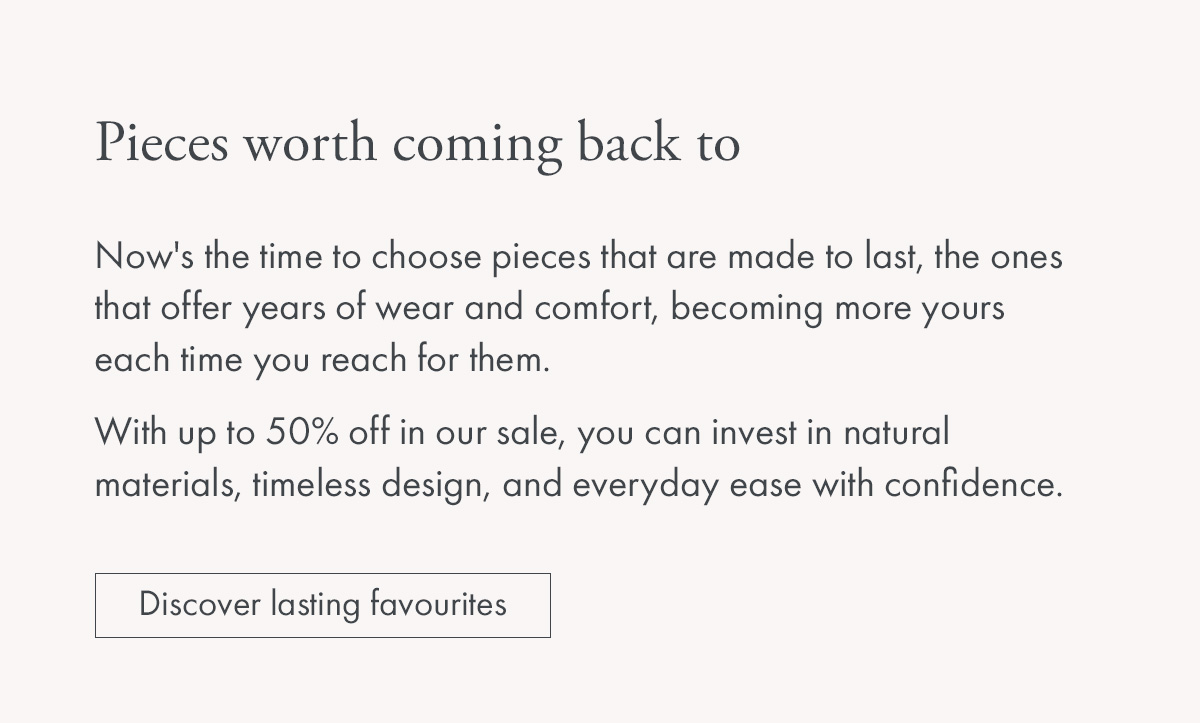 Discover lasting favourites
