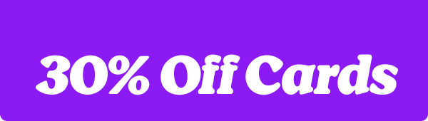 30% off cards - use code: SPRING30