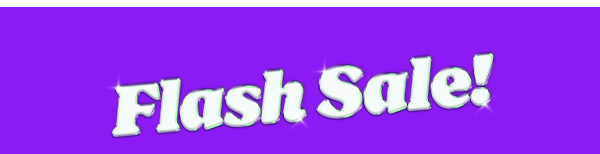 Flash Sale!