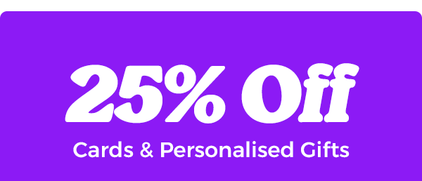 25% Off Cards & Personalised Gifts
