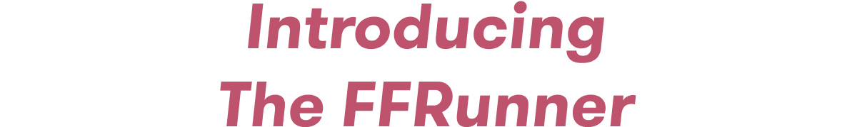 Introducing the FF Runner Headline