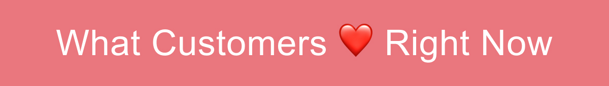 What Our customers Love banner