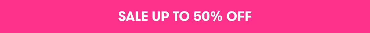 SALE UP TO 50% OFF