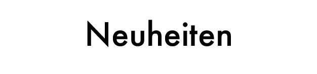 Neuheiten