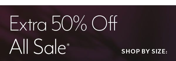 Extra 50% Off All Sale*