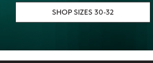 Shop Sizes 30-32